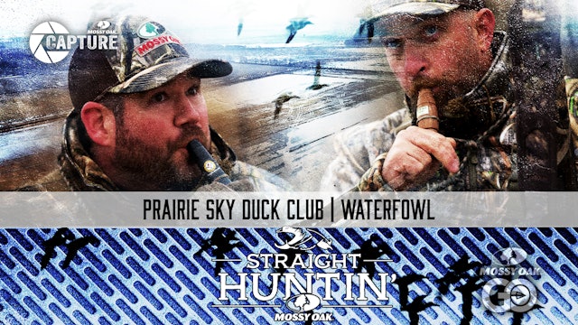 Prairie Sky Duck Club • Waterfowl • Straight Huntin'