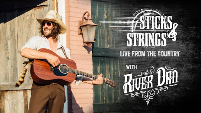 River Dan • Sticks & Strings: Live fr...