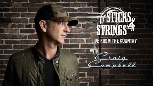 Craig Campbell • Sticks & Strings: Li...