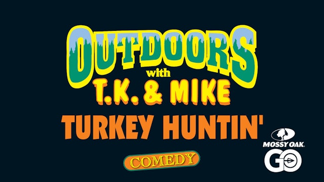 Turkey Huntin • TK & Mike