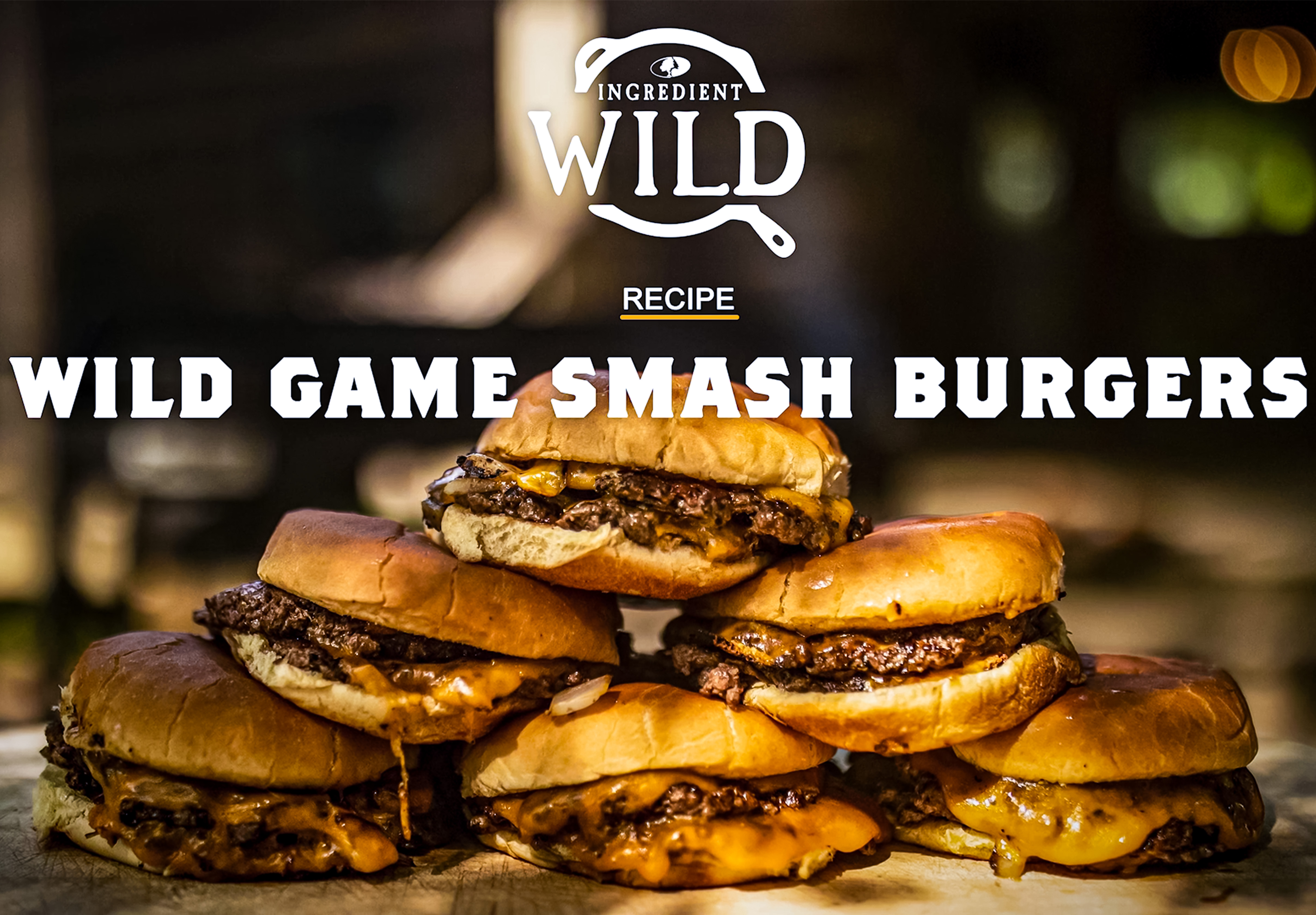 Elk Smash Burgers with Daniel Haas • Ingredient Wild