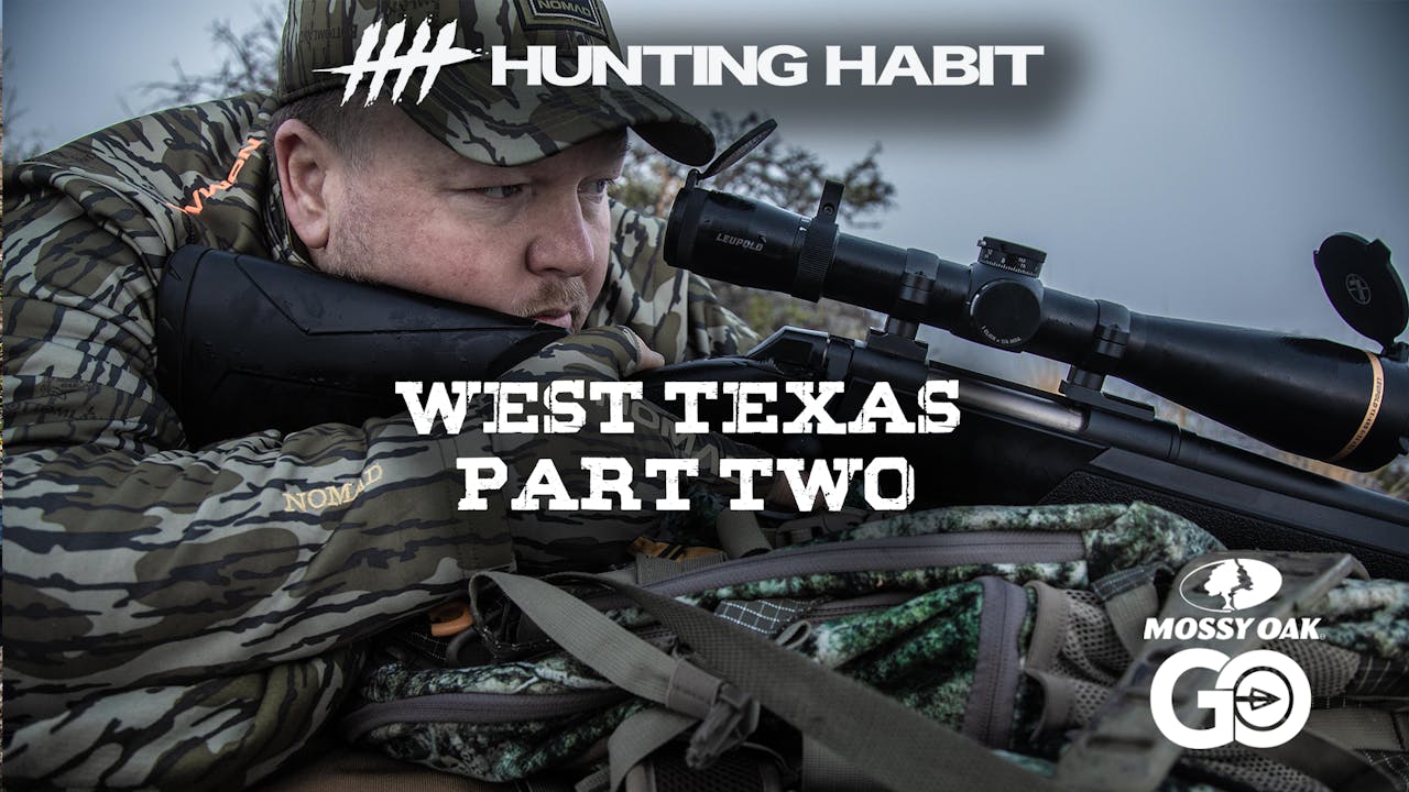 Hunting Habit · West Texas · Part 2 Mossy Oak GO