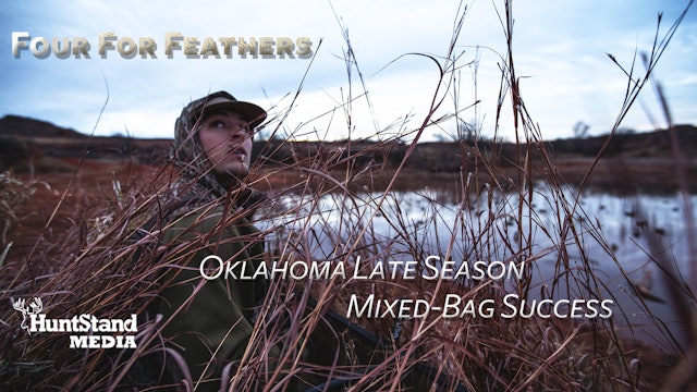 Oklahoma Late Season Mixed-Bag Success • Four For Feathers