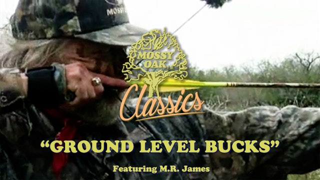 Ground Level Bucks w/ M.R. James • Mossy Oak Classics