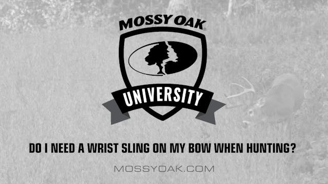 Do I Need A Wrist Sling • Mossy Oak U...