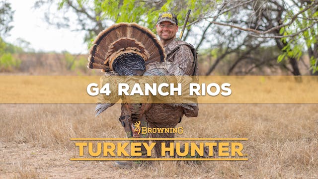 G4 Ranch Rios • Browning’s Turkey Hunter