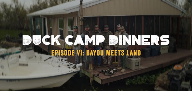 Duck Camp Dinners • Episode 6 •  Bayo...