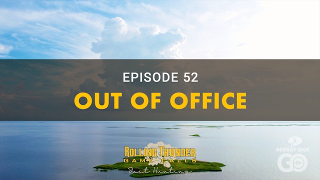 Ep 52 • Out of Office • Rolling Thunder