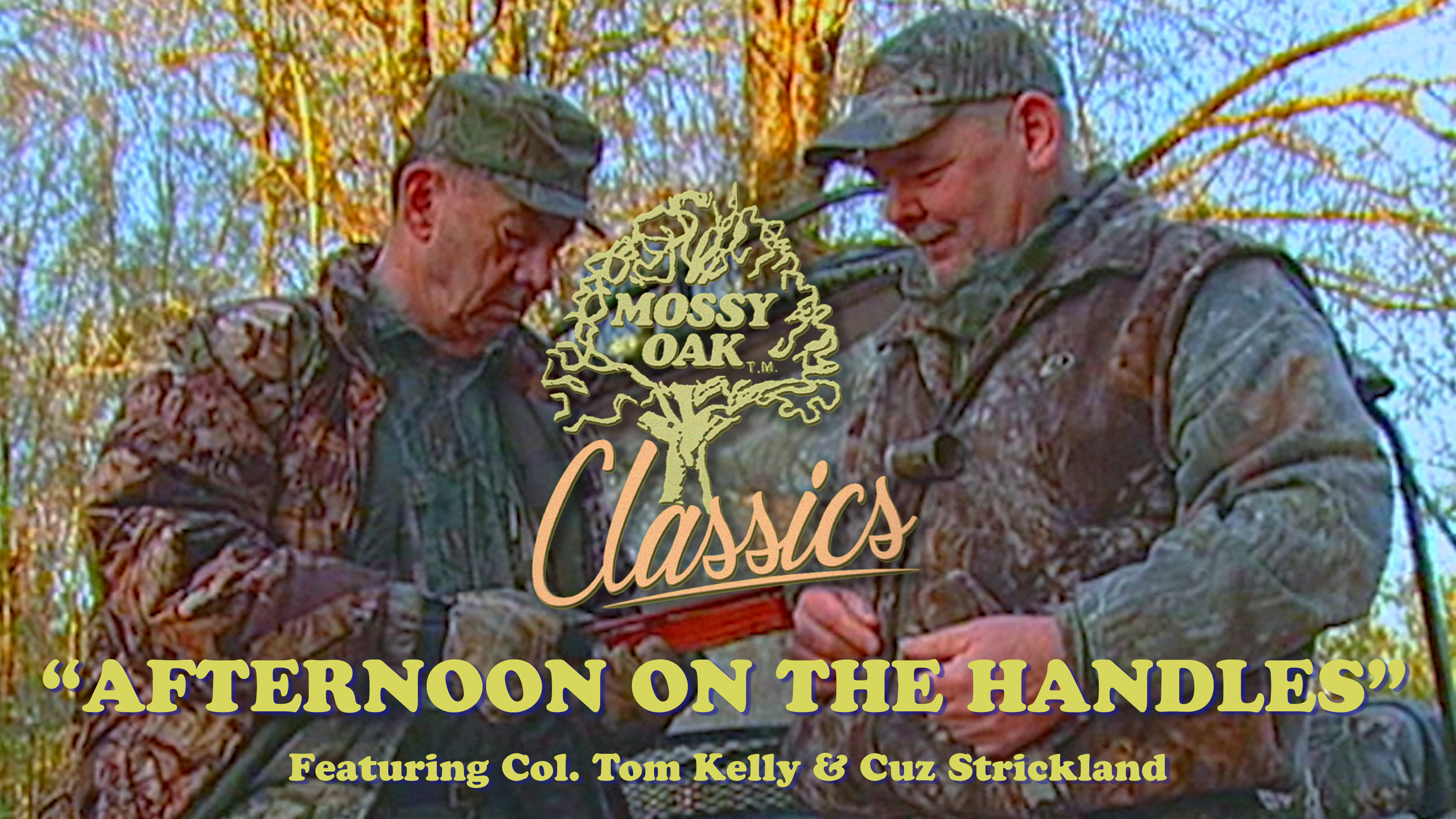 Afternoon On The Handles w/ Tom Kelly and Cuz Strickland • Mossy Oak Classics