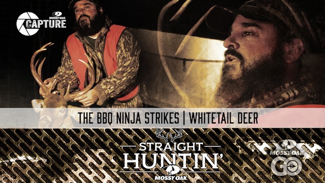 The BBQ Ninja Strikes • Whitetail Deer • Straight Huntin'