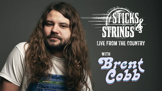 Brent Cobb • Sticks & Strings: Live f...