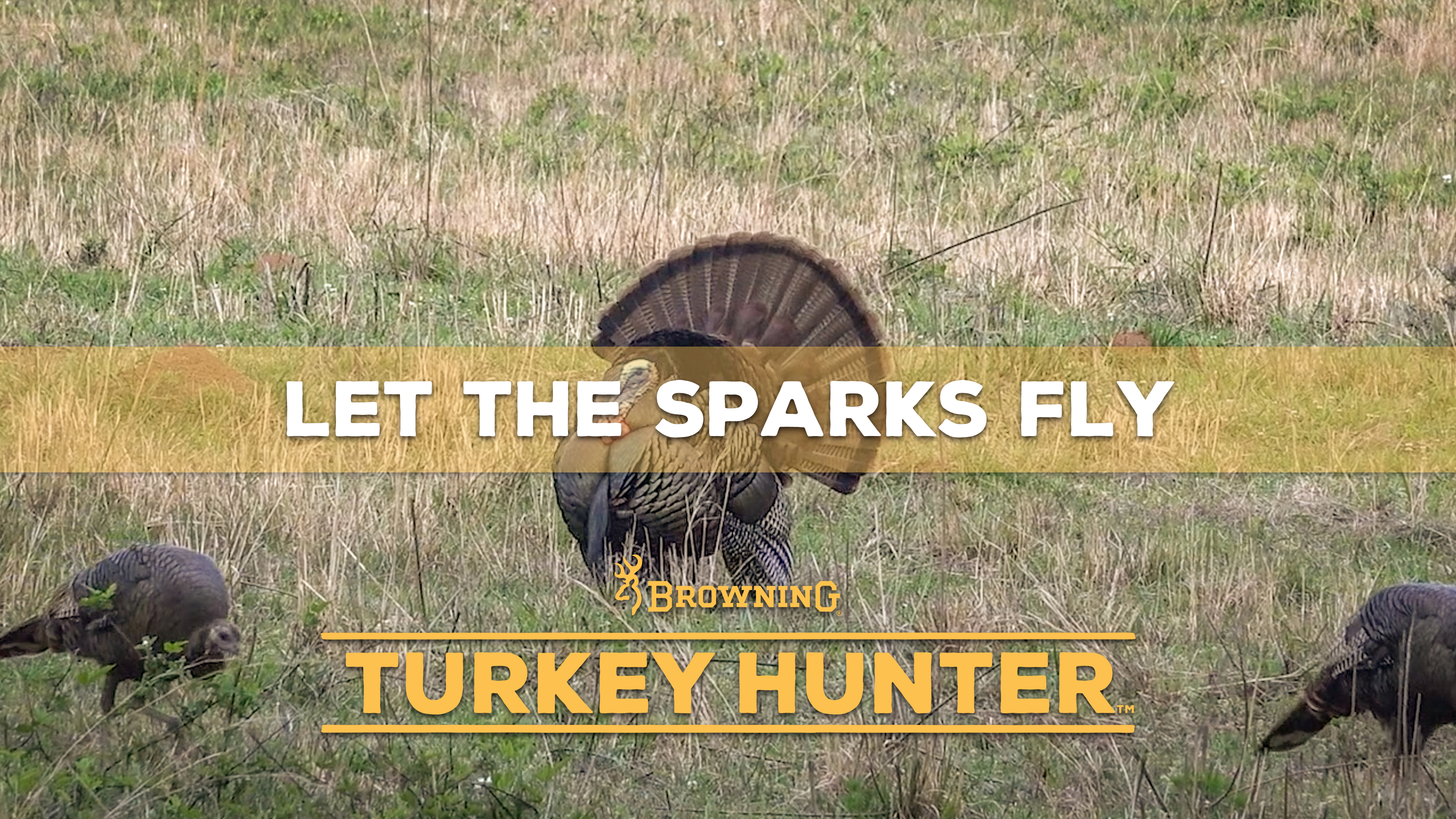 Let the Sparks Fly • Browning’s Turkey Hunter