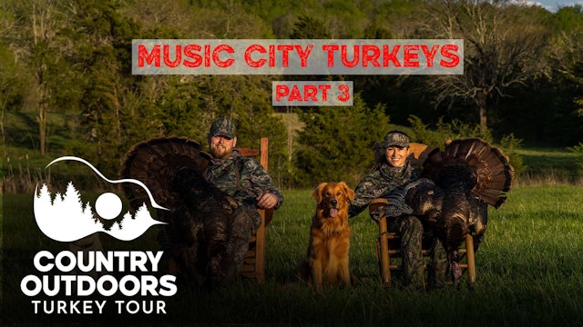 Music City Turkeys!  Part 3 • Country Outdoors