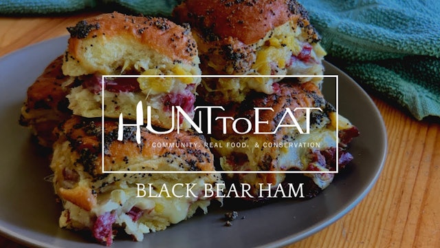 Black Bear Ham • Hunt To Eat