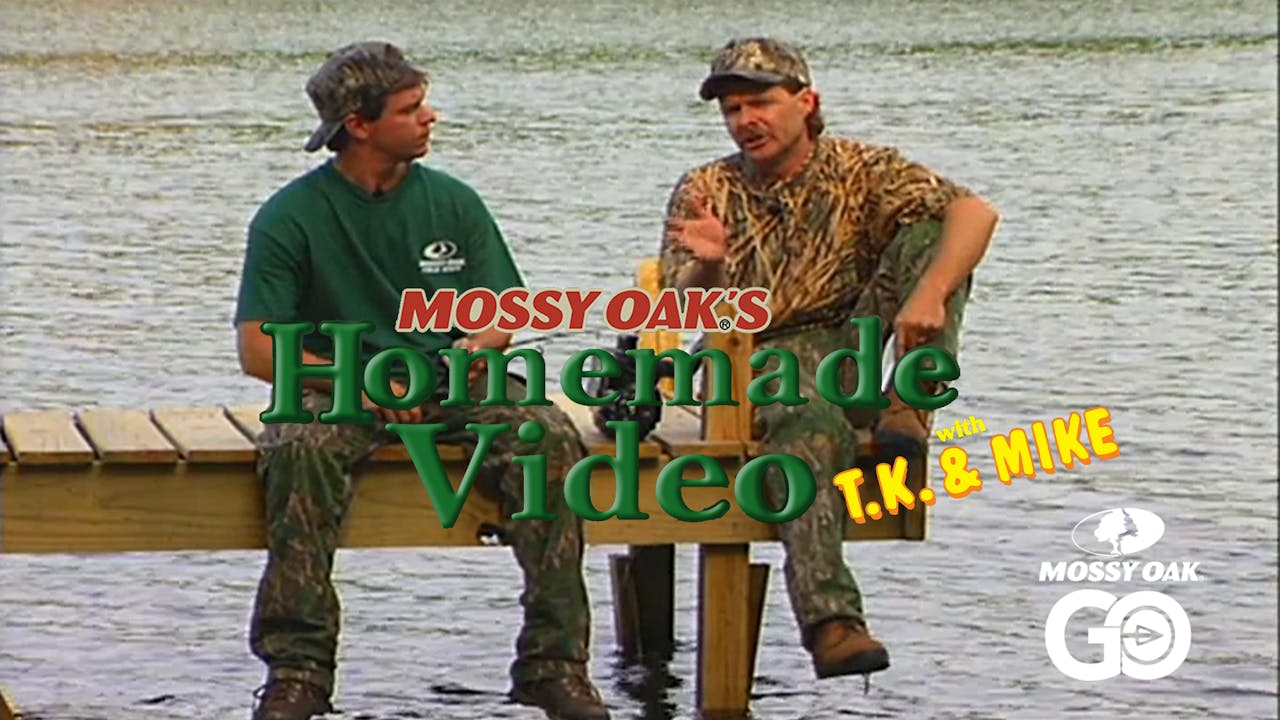 Homemade Video 7 • TK & Mike - Season 1 - Mossy Oak GO