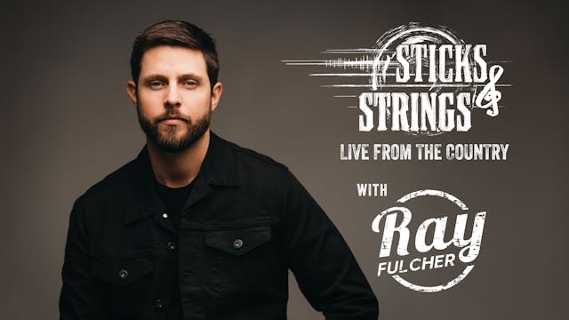 Ray Fulcher • Sticks & Strings: Live ...