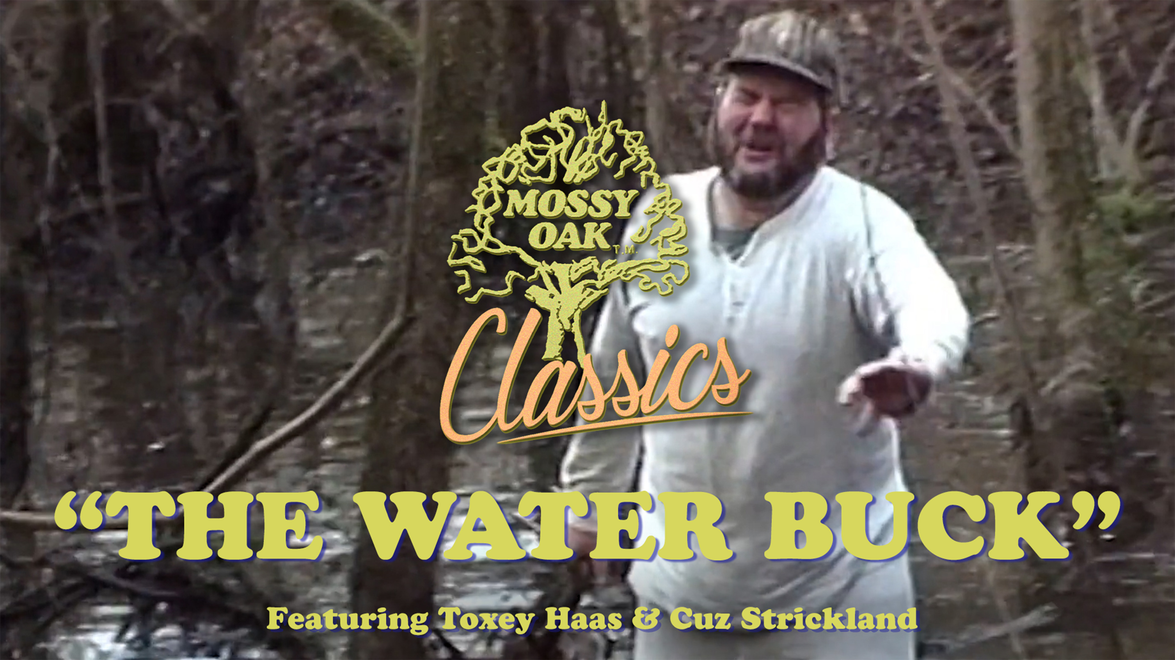 The Water Buck w/ Toxey Haas and Cuz Strickland • Mossy Oak Classics