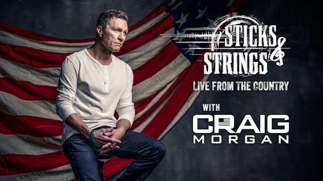 Craig Morgan • Sticks & Strings: Live...