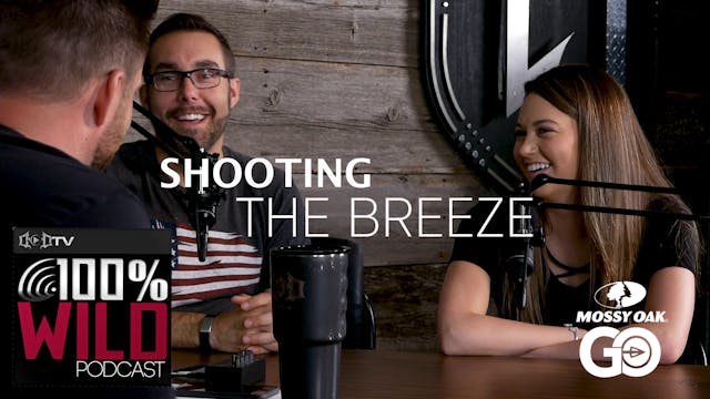 Shootin' the Breeze • 100% Wild Podcast