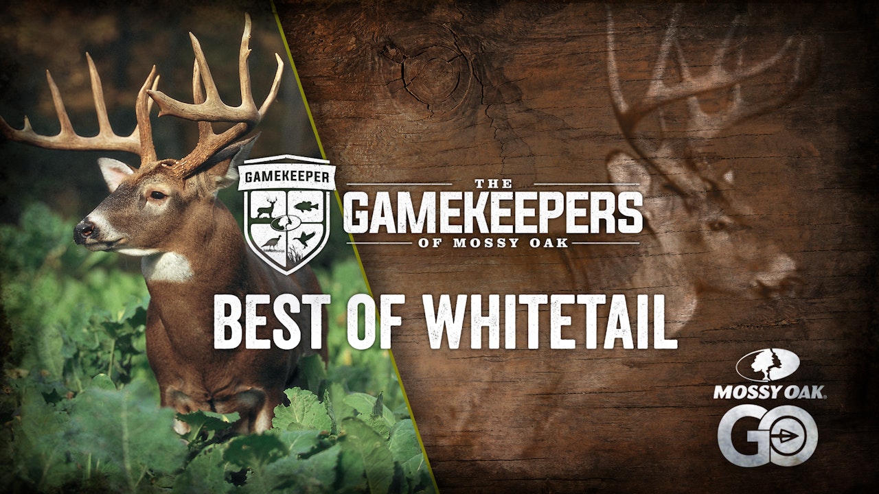 The Gamekeepers of Mossy Oak • Best of Whitetail