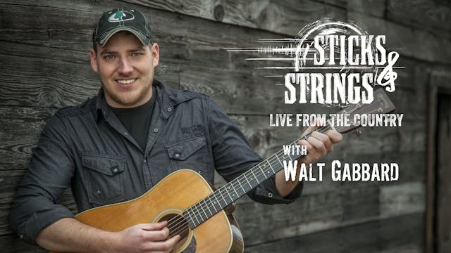 Walt Gabbard • Sticks & Strings: Live...