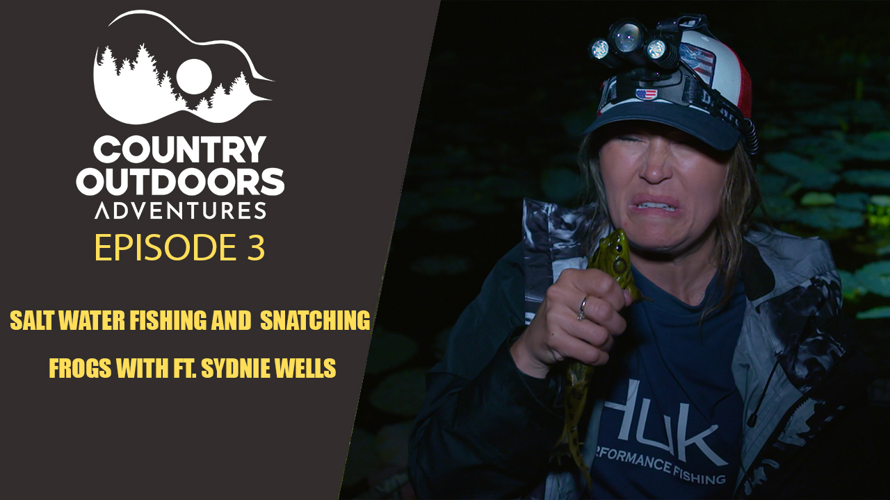 Salt Water Fishing and Frogs Ft. Sydnie Wells • Country Outdoors