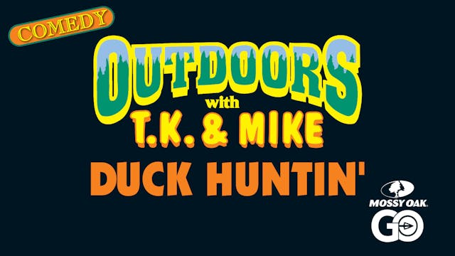 Duck Huntin • TK & Mike