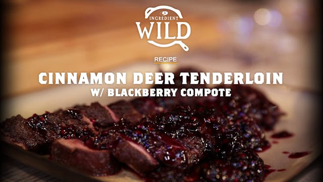 Cinnamon and Blackberry Deer Tenderlo...