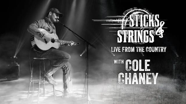 Cole Chaney • Sticks & Strings: Live ...