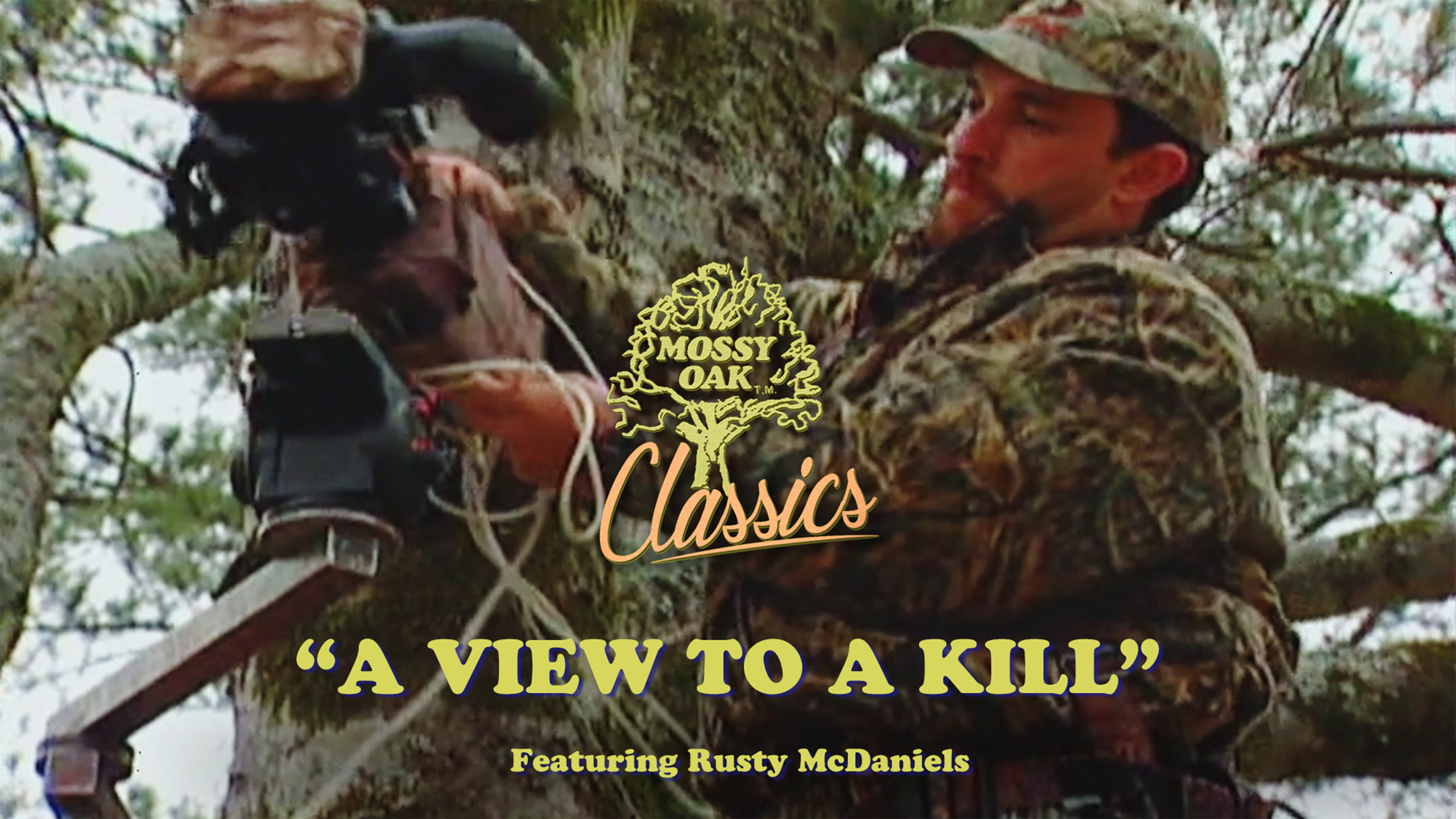 A View To a Kill w/ Rusty McDaniels • Mossy Oak Classics