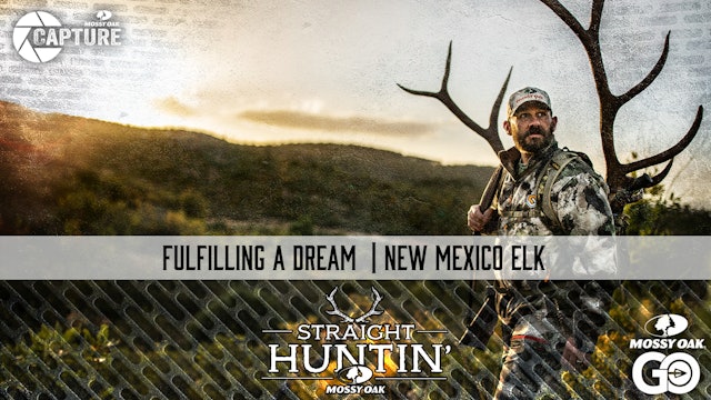 Fulfilling a Dream • Straight Huntin'