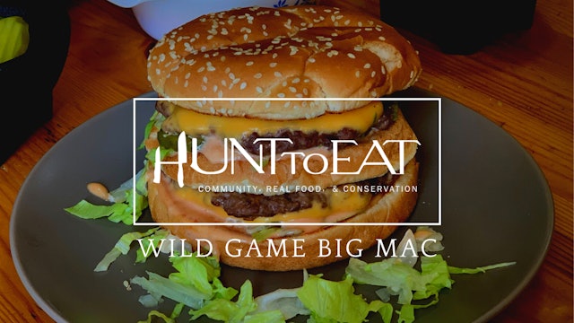 Wild Game Big Mac • Hunt to Eat