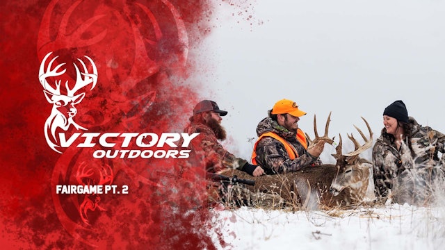 Fair Game Part 2 • Victory Outdoors