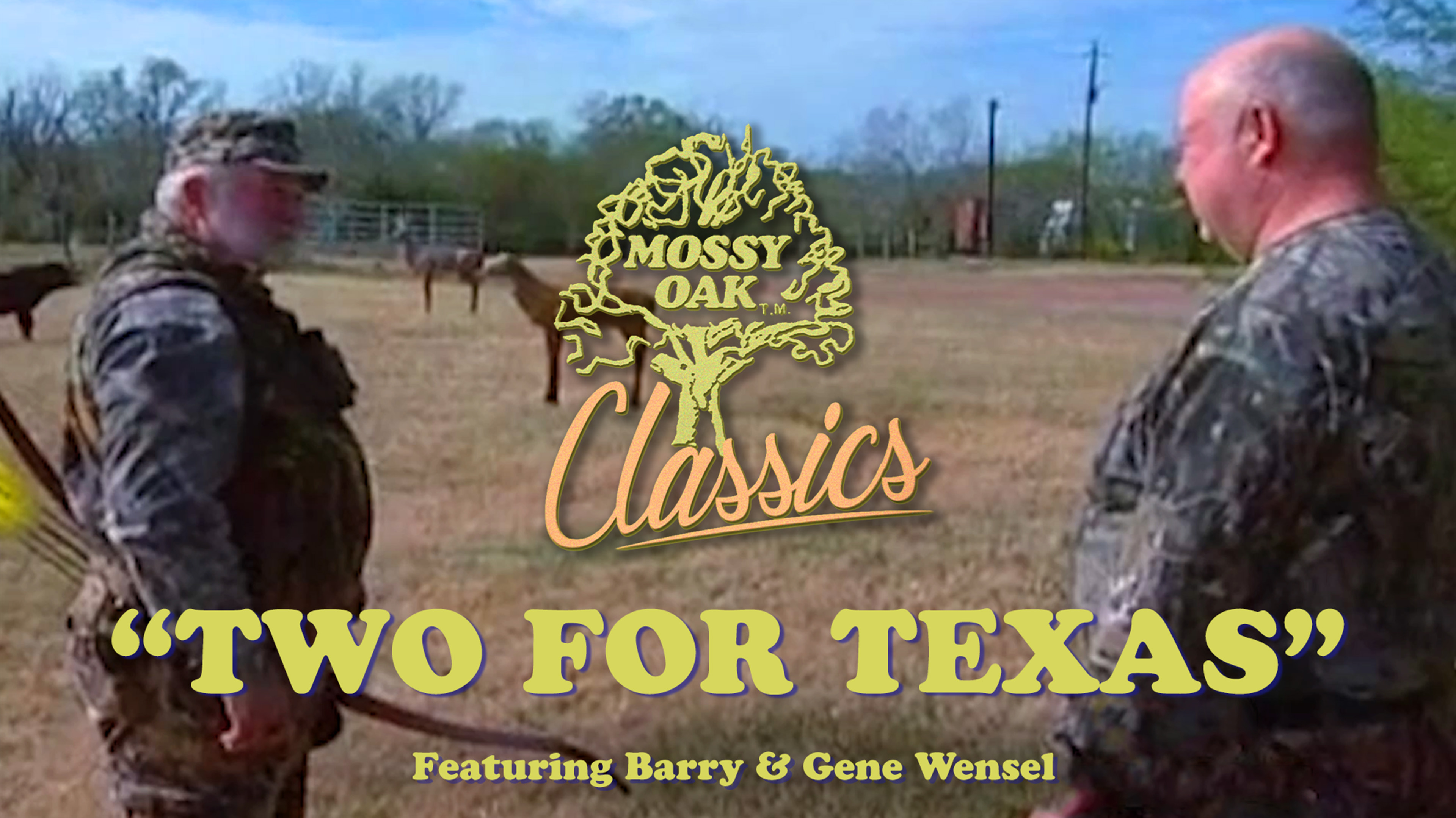 Two for Texas w/ Gene and Barry Wensel • Mossy Oak Classics