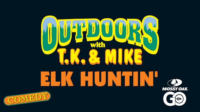 Elk Huntin • TK & Mike