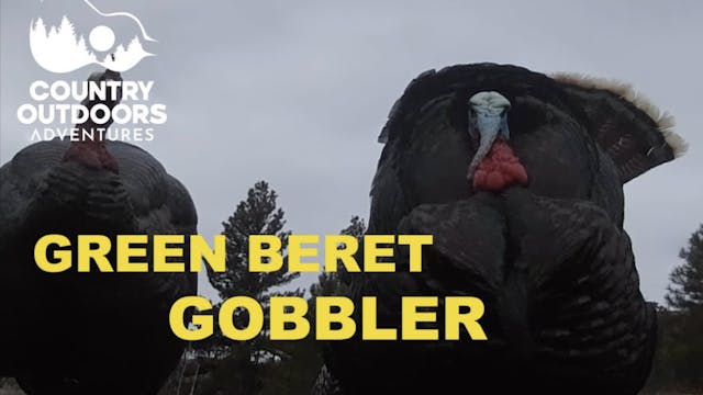 Green Beret GOBBLER! • Country Outdoors