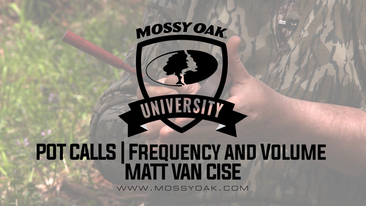 Pot Calls Frequency and Volume Matt Van Cise Mossy Oak GO