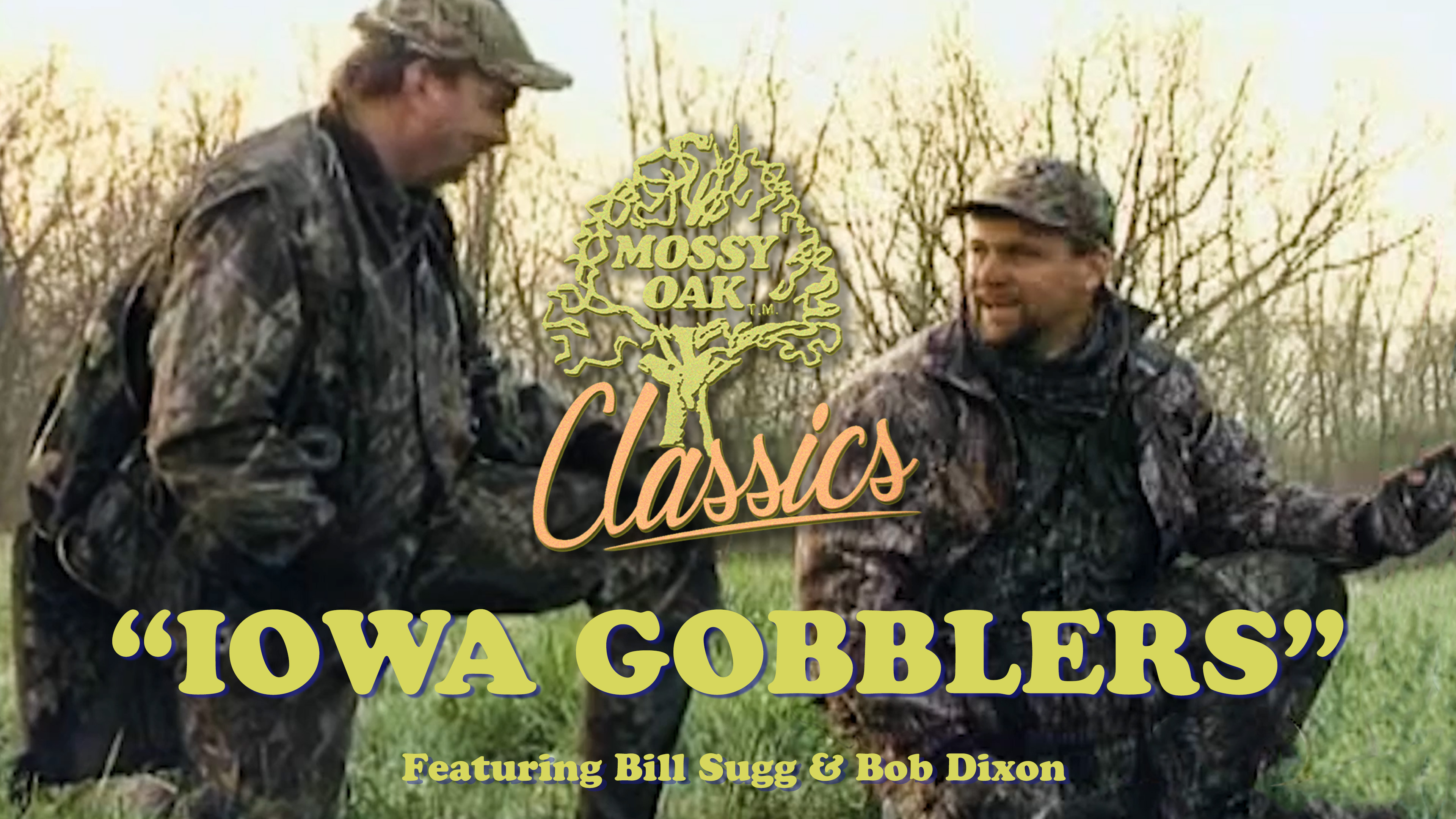 Iowa Gobblers w/ Bob Dixon and Bill Sugg • Mossy Oak Classics