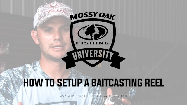 How to Setup a Baitcasting Reel • Mossy Oak University