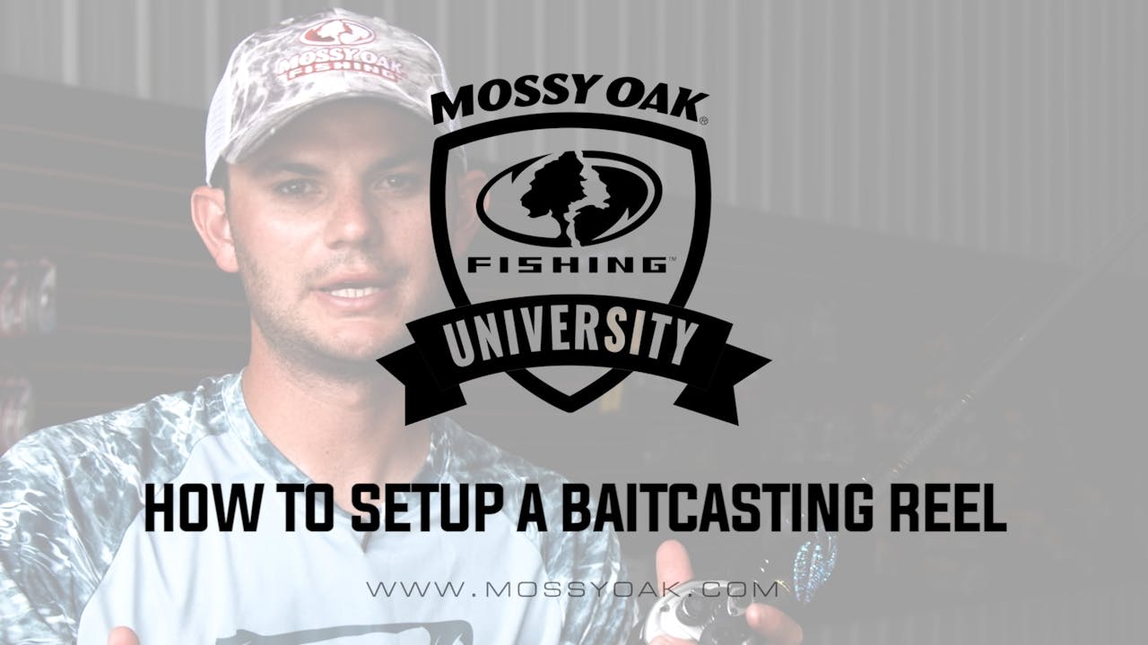 How to Setup a Baitcasting Reel • Mossy Oak University - Season 1 - Mossy  Oak GO