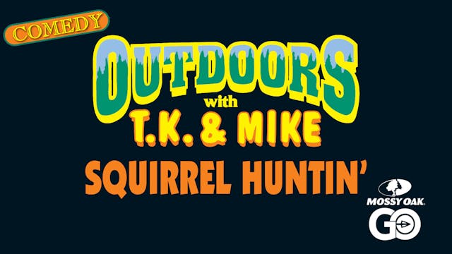 Squirrel Huntin • TK & Mike
