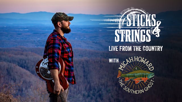 Micah Howard • Sticks & Strings: Live...