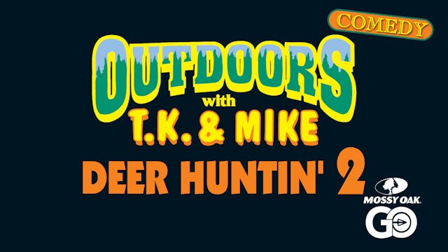 Deer Huntin 2 • TK & Mike