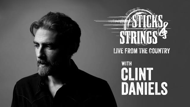 Clint Daniels • Sticks & Strings: Liv...