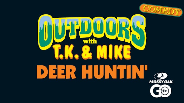 Deer Huntin • TK & Mike