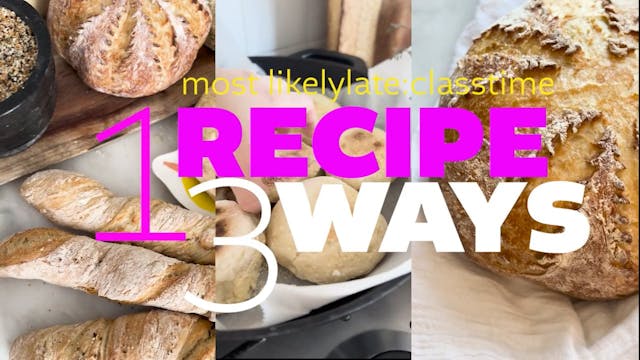 1 recipe, 3 ways: French Baguettes English muffins + Rustic bread