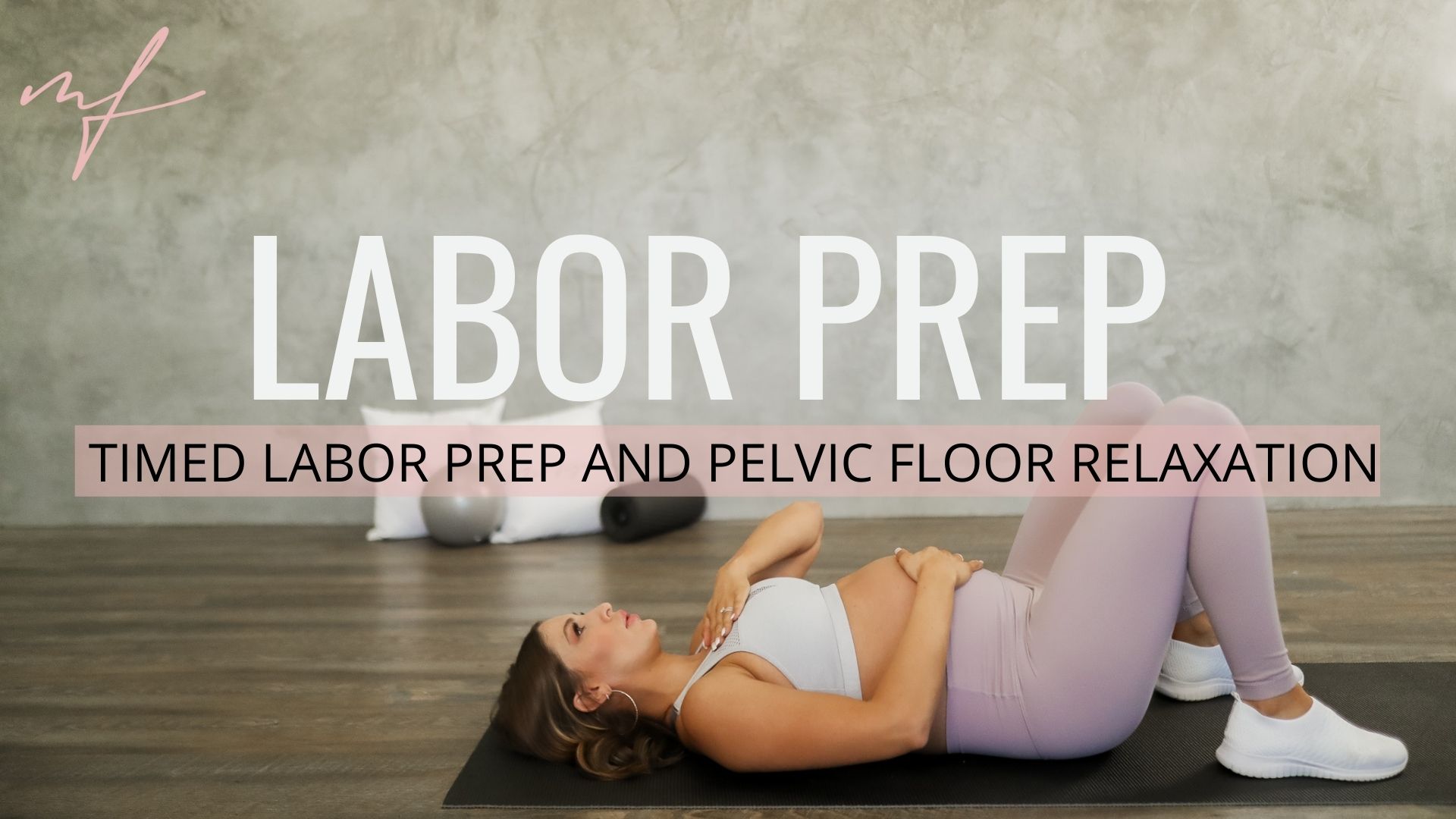 15 Minute Labor Prep and Pelvic Floor Relaxation Workout (1)
