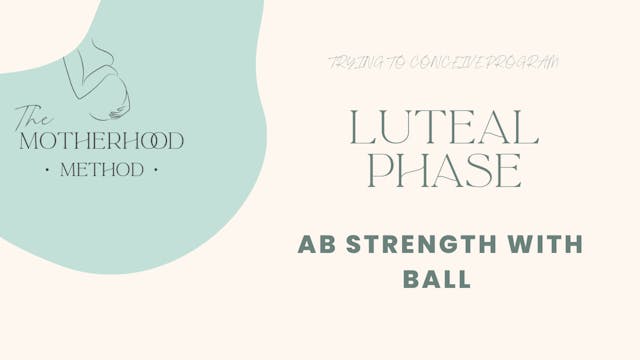 Luteal Phase - Ab Strength With Ball 