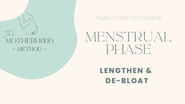 Menstrual Phase - Lengthen & De-Bloat