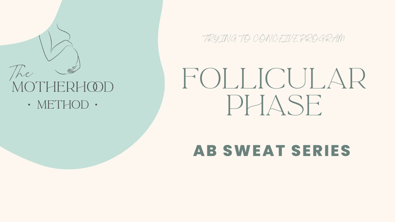 Follicular Phase - Ab Sweat Sequence